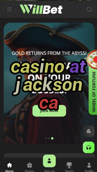 casino at jackson ca-asdasdzhjkds.com