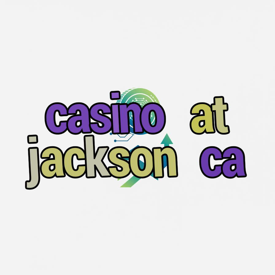 casino at jackson ca